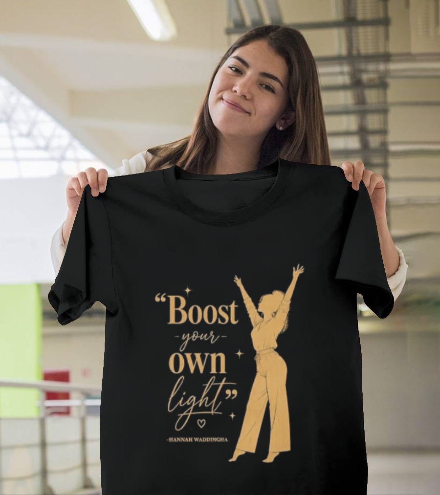 Boost Your Own Light Hannah Waddingham Positive Energy T-Shirt