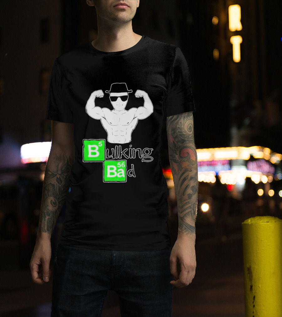 Bulking Bad Muscle Sunglasses Workout Humor T-Shirt