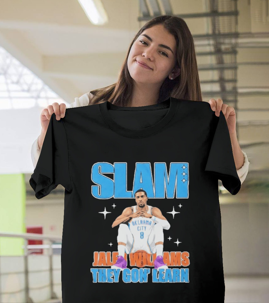 Slam Jalen Williams Oklahoma City Thunder 8 They Gon' Learn T-Shirt