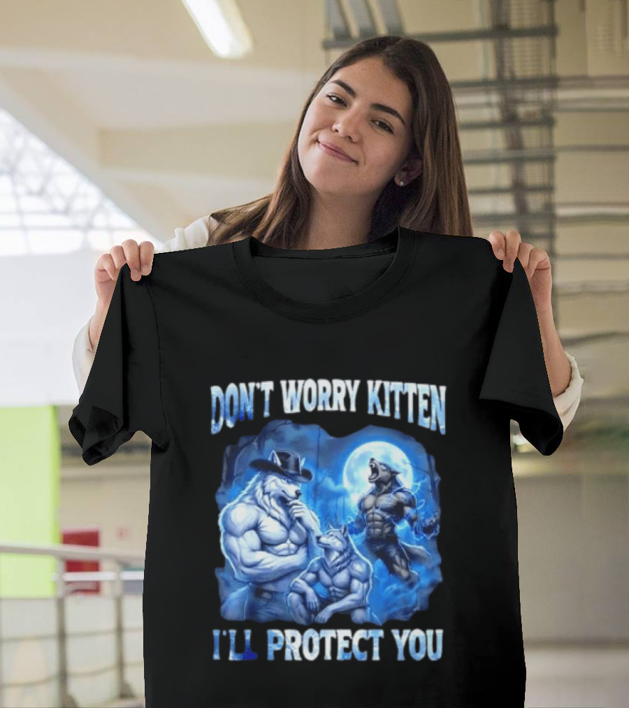 Don't Worry Kitten I'll Protect You Alpha Wolf Under Moon T-Shirt