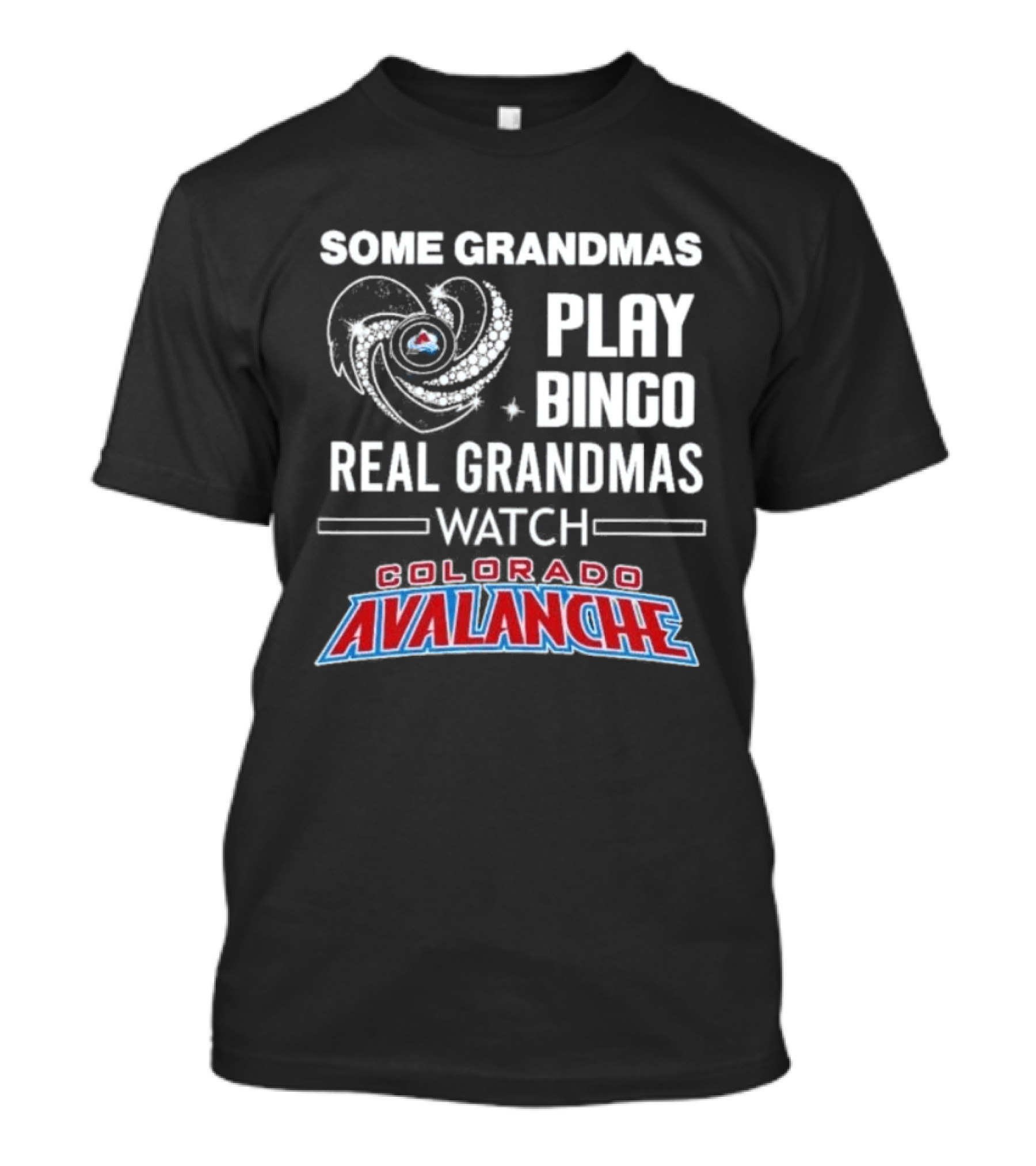 Some Grandmas Play Bingo Real Grandmas Colorado Avalanche T-Shirt