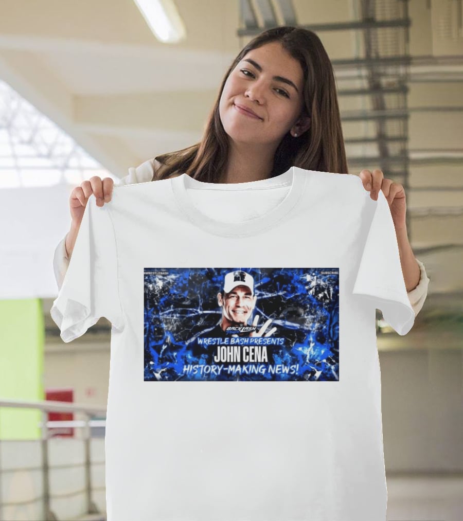 Wrestle Bash Presents Backlash Tampa John Cena History Making News T-Shirt
