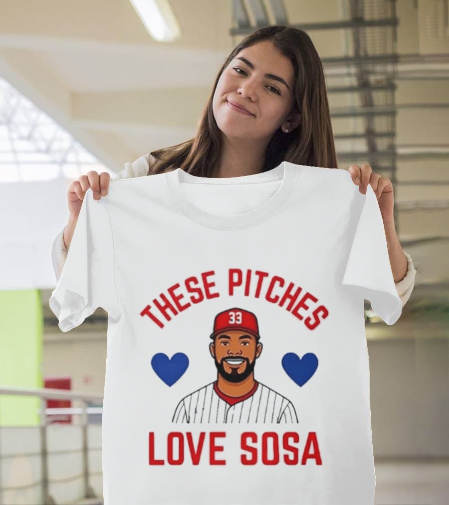 These Pitches Love Sosa Edmundo Sosa Baseball Humor With Heart T-Shirt