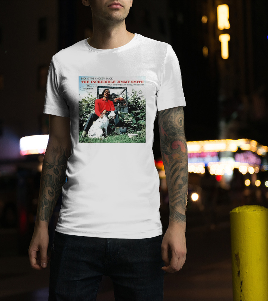Back At The Chicken Shack The Incredible Jimmy Smith Blue Note Stanley Turrentine Kenny Burrell Donald Bailey T-Shirt