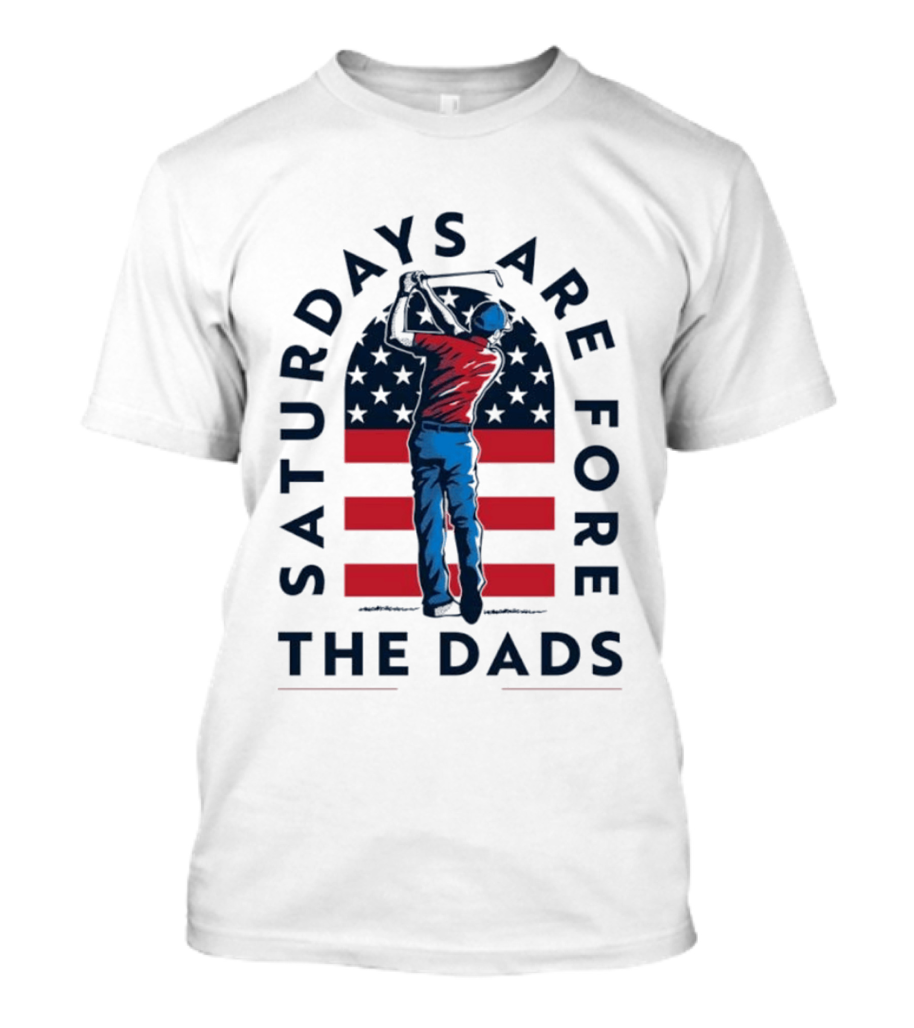 Saturdays Are Fore The Dads Golfer With American Flag T-Shirt
