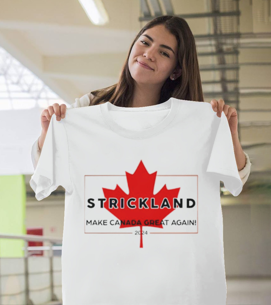 Strickland Make Canada Great Again 2024 Red Maple Leaf T-Shirt