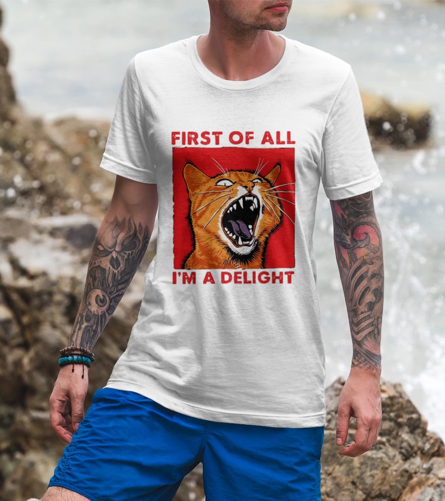 First Of All I'm A Delight Fierce Orange Cat T-Shirt