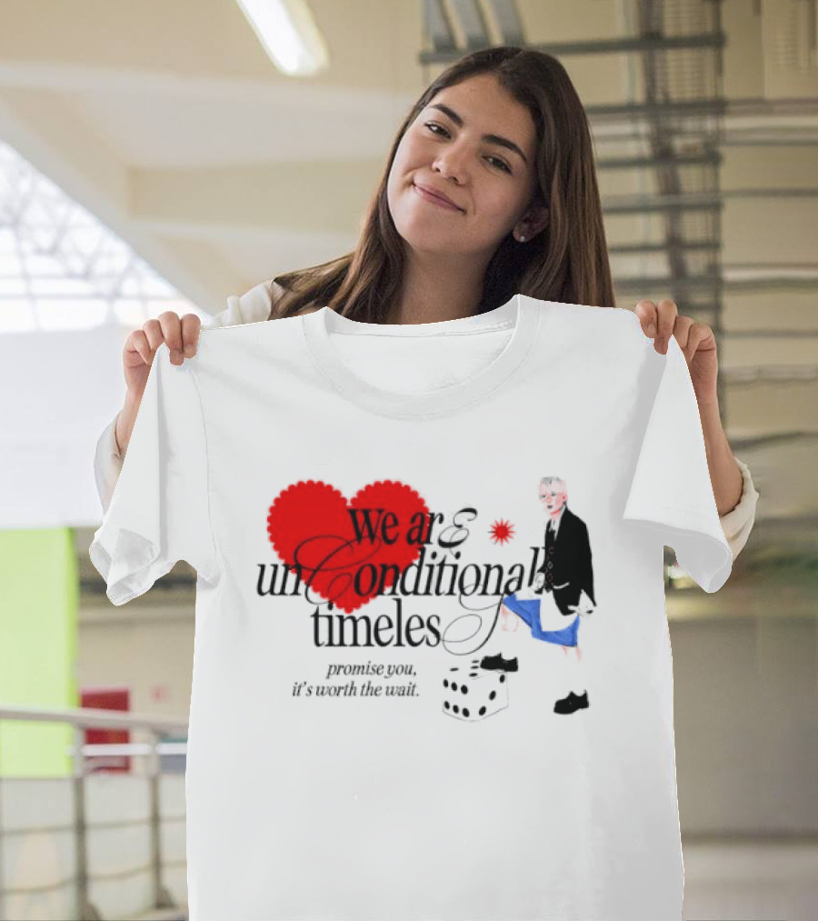 Unconditional Timeless Love Heart Promise You Worth The Wait T-Shirt