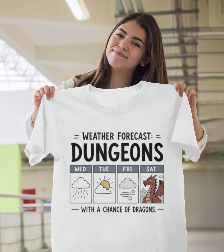 Weather Forecast Dungeons With A Chance Of Dragons Wed Tue Fri Sat T-Shirt