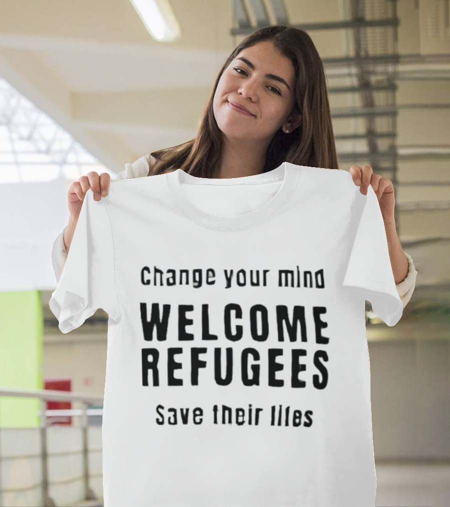 Aitana Bonmati Change Your Mind Welcome Refugees Save Their Lifes T-Shirt