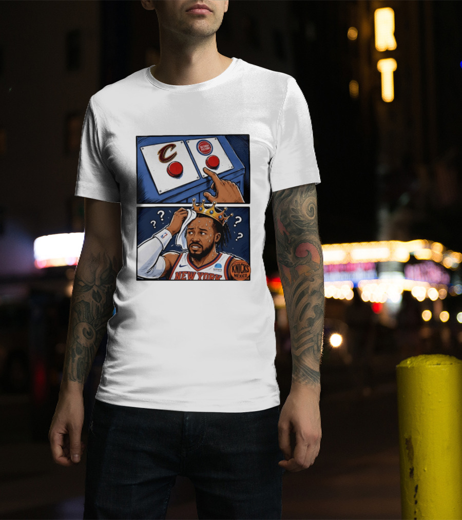 Cleveland Cavaliers Vs Detroit Pistons Dilemma With Knicks Player In Crown T-Shirt