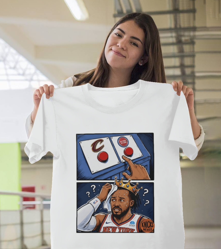 Cleveland Cavaliers Vs Detroit Pistons Dilemma With Knicks Player In Crown T-Shirt
