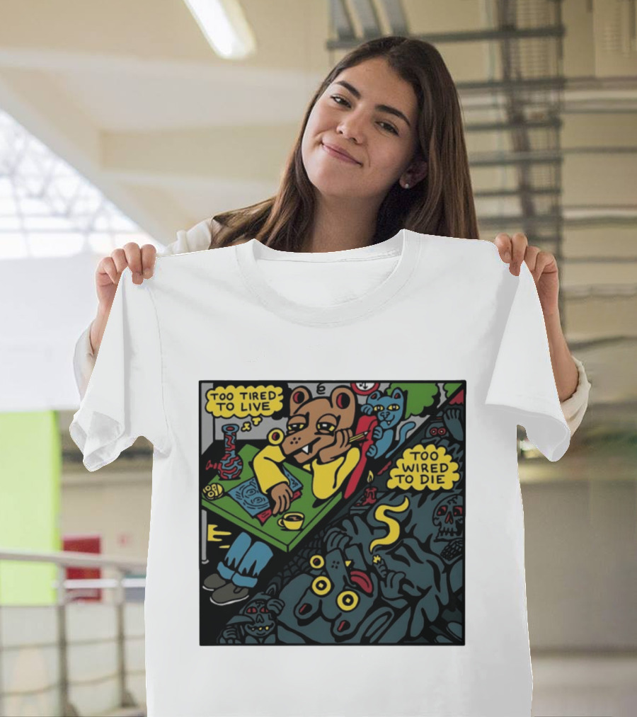 Too Tired To Live Too Wired To Die Killer Acid Bear Character With Coffee And Zombies T-Shirt