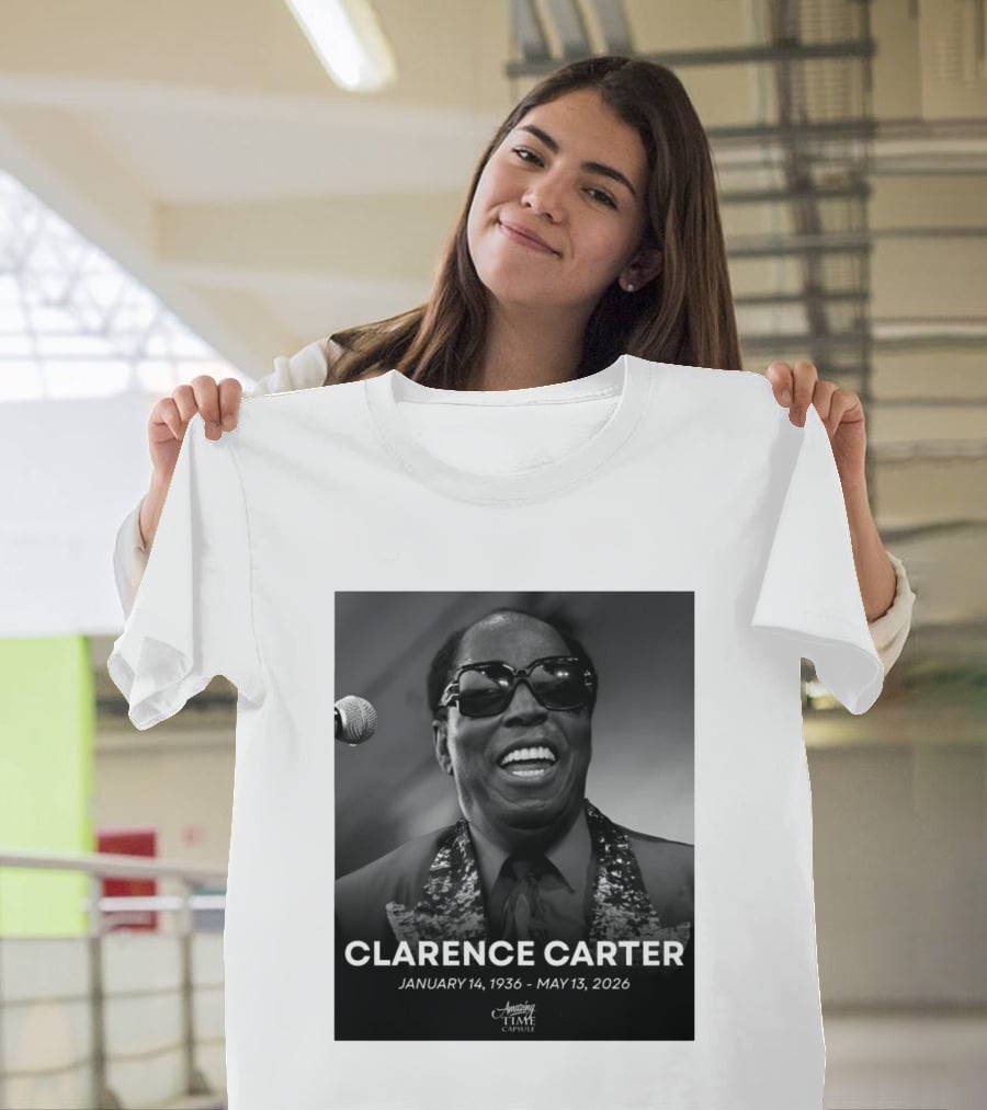 Clarence Carter January 14 1936 May 13 2026 Amazing Time Capsule T-Shirt