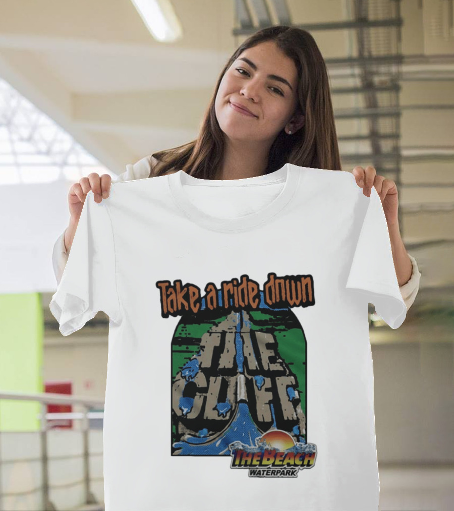 Take A Ride Down The Cliff The Beach Waterpark Experience T-Shirt