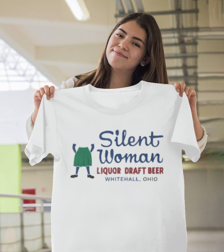 Silent Woman Liquor Draft Beer Whitehall Ohio T-Shirt