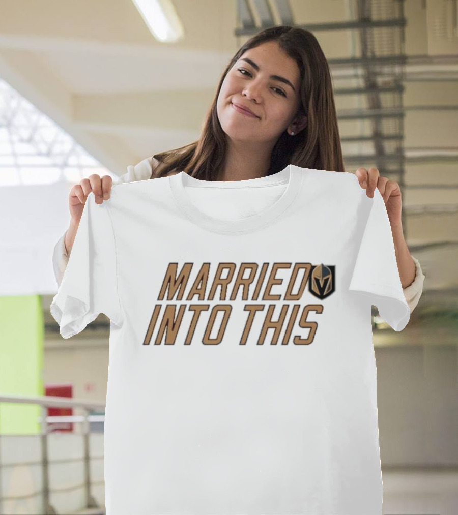 Married Into This Vegas Golden Knights T-Shirt