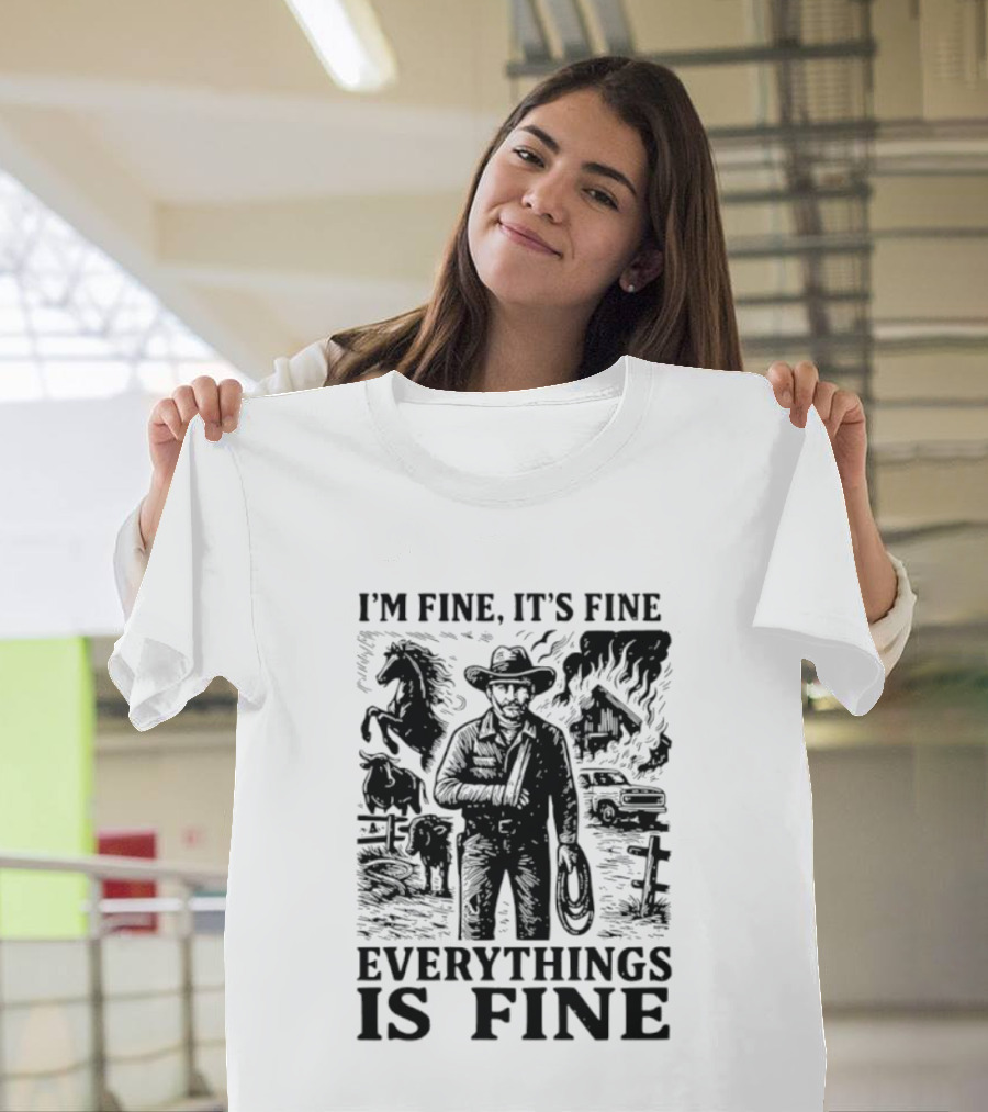 I'm Fine It's Fine Everything Is Fine Cowboy Lasso Burning Barn Horse Scene T-Shirt