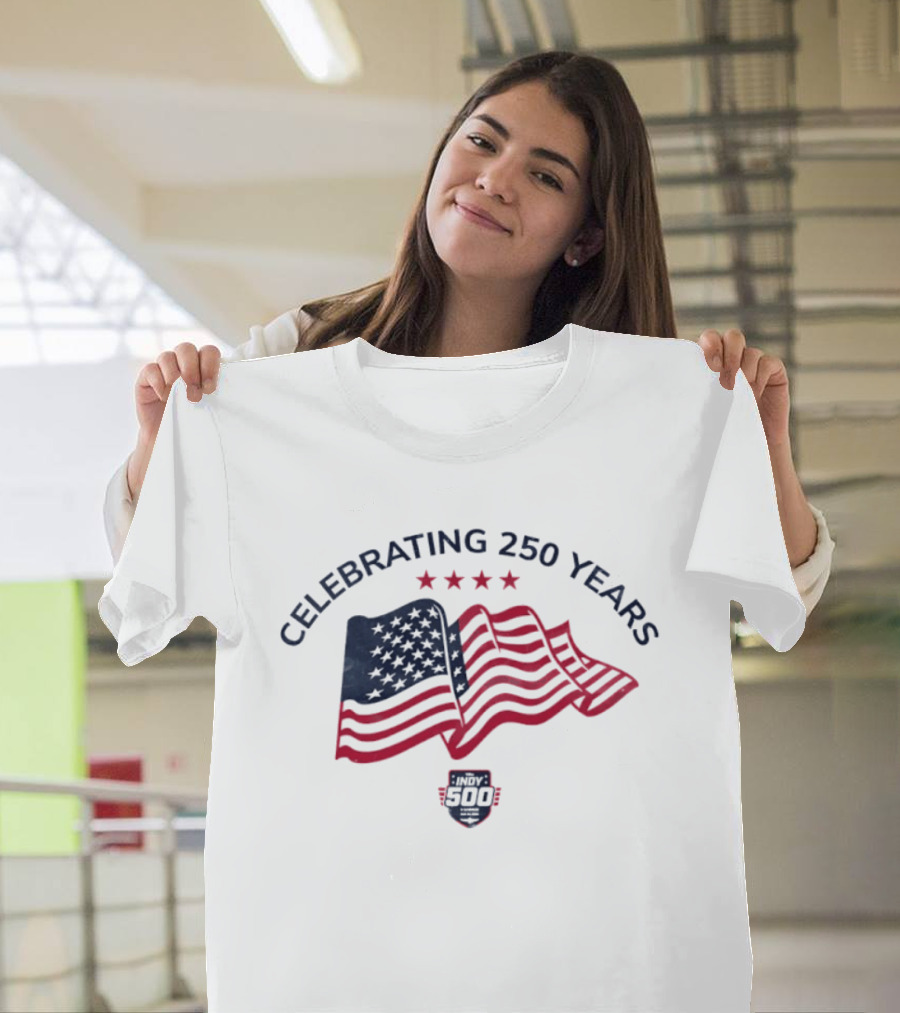 Indianapolis Motor Speedway Indy 500 Celebrating 250 Years With American Flag And Stars T-Shirt