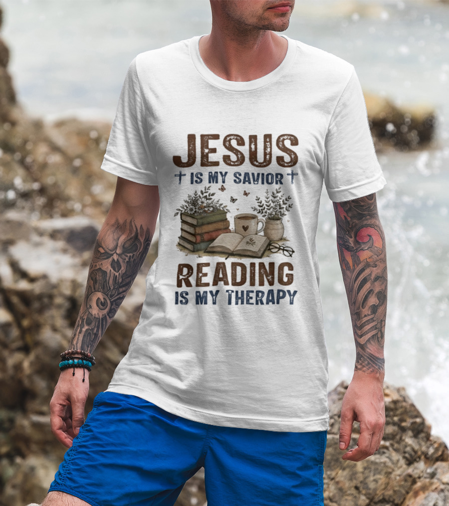 Jesus Is My Savior Book Reading Is My Therapy With Coffee And Plants T-Shirt