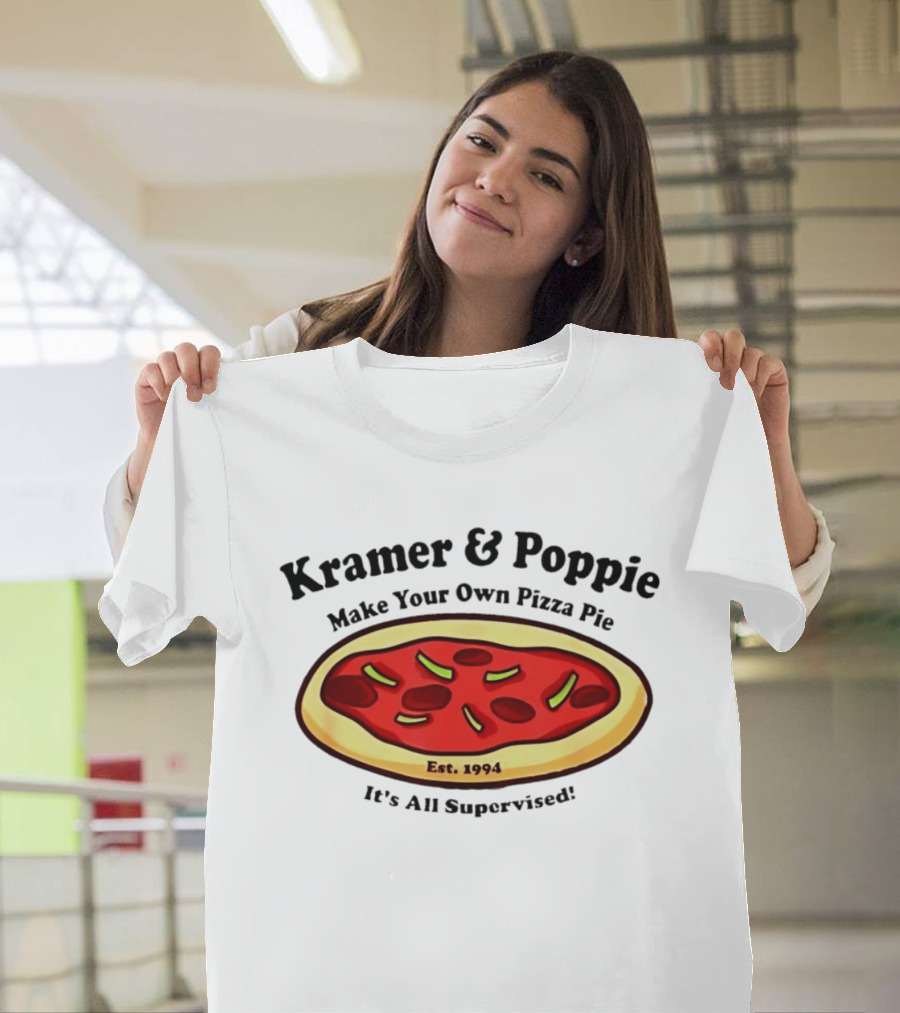 Kramer & Poppie Make Your Own Pizza Pie Est. 1994 It's All Supervised T-Shirt