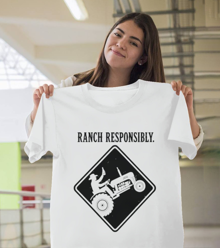 Ranch Responsibly Tractor Driver Drinking Alcohol Warning Sign T-Shirt