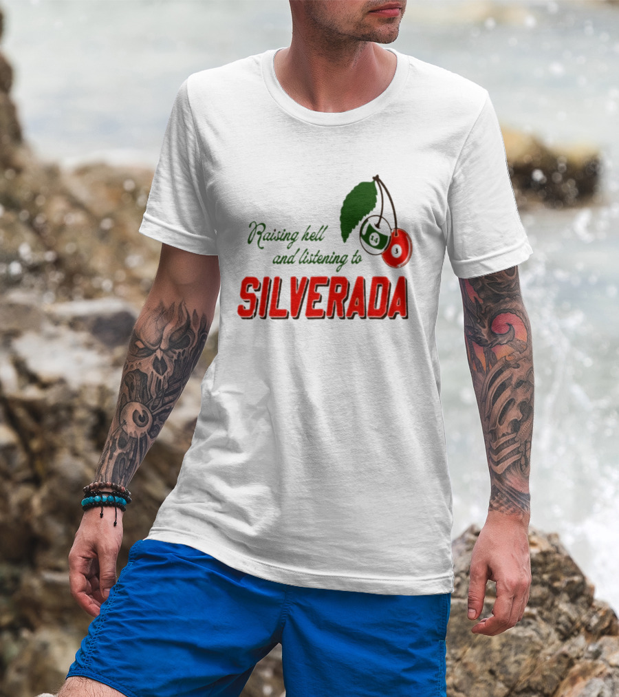 Raising Hell And Listening To Silverada Cherry Leaves T-Shirt