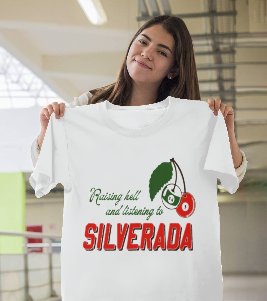 Raising Hell And Listening To Silverada Cherry Leaves T-Shirt