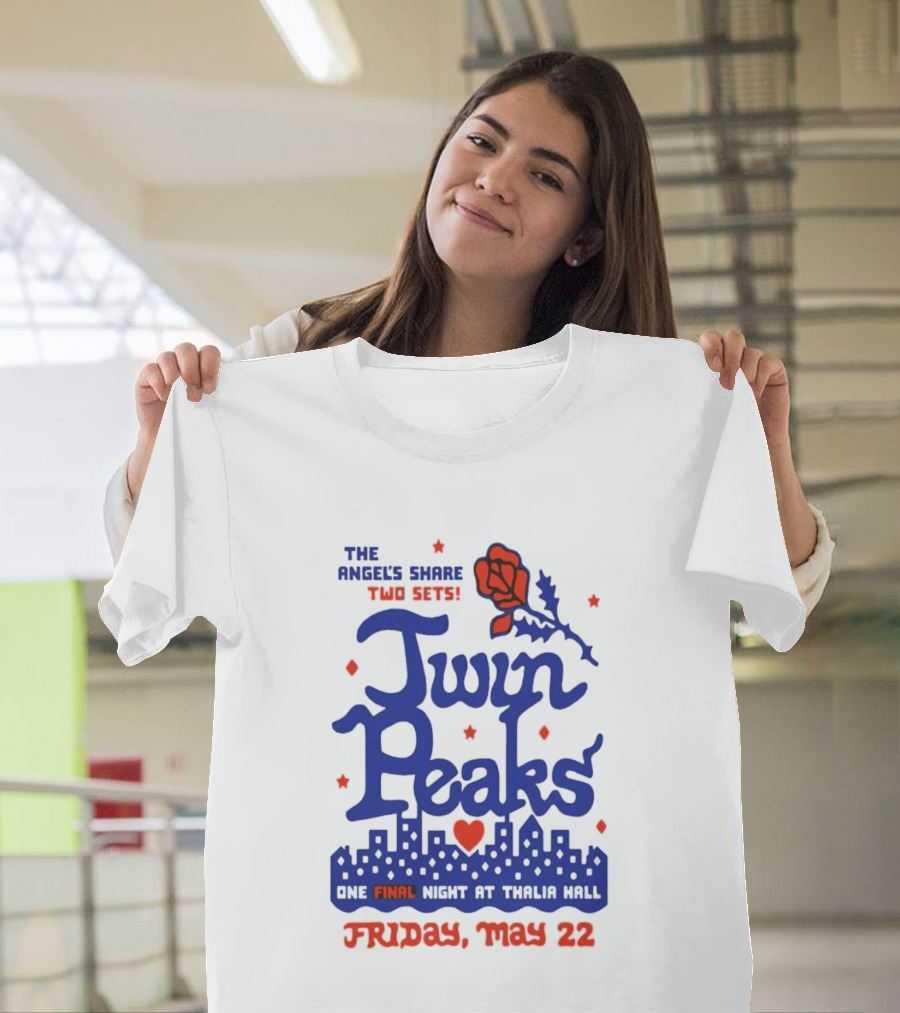 Twin Peaks The Angel's Share Two Sets One Final Night At Thalia Hall Friday May 22 T-Shirt
