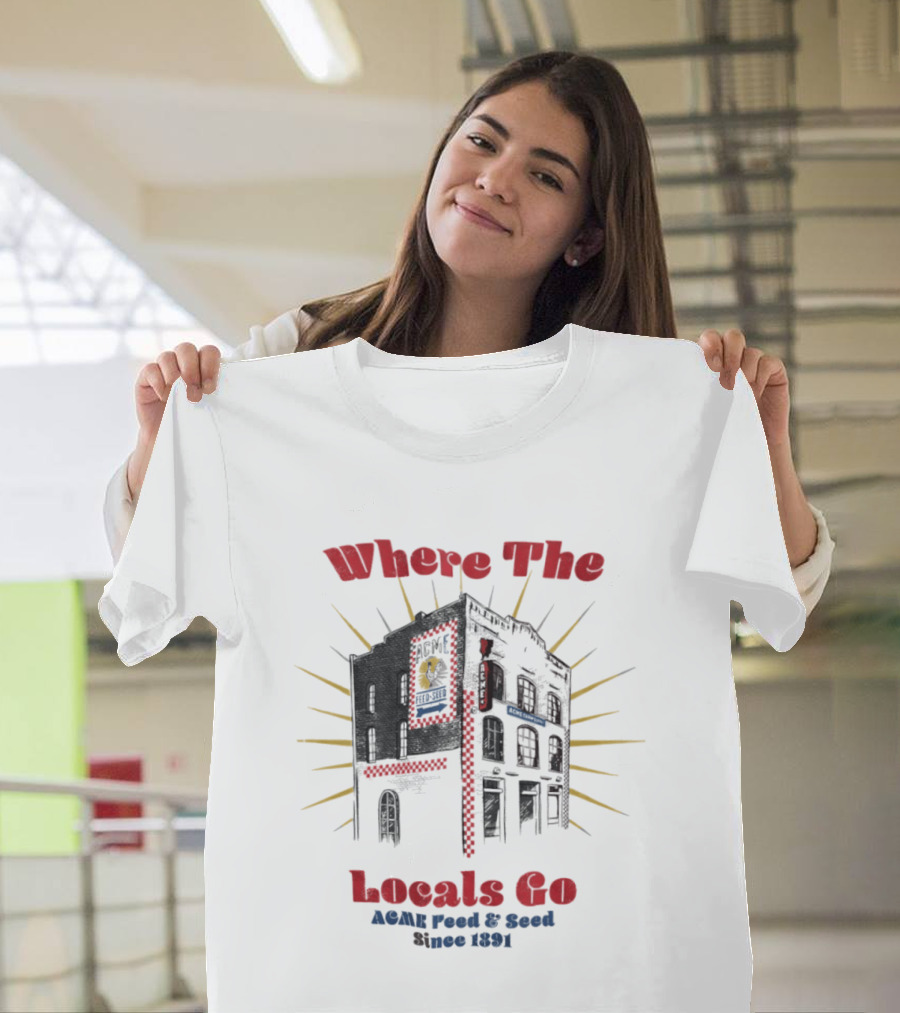 Where The Locals Go ACME Feed And Seed Since 1891 Retro Building Sunburst T-Shirt