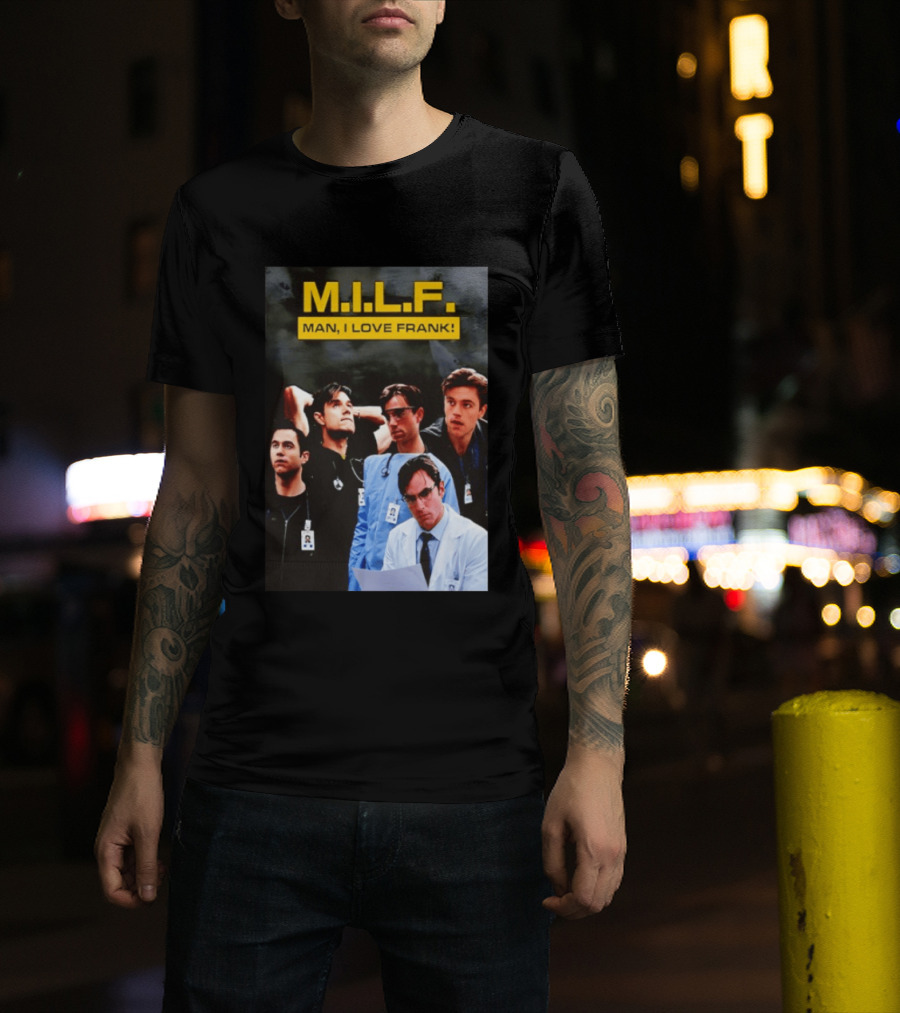 M.I.L.F. Man I Love Frank Five T-Shirt