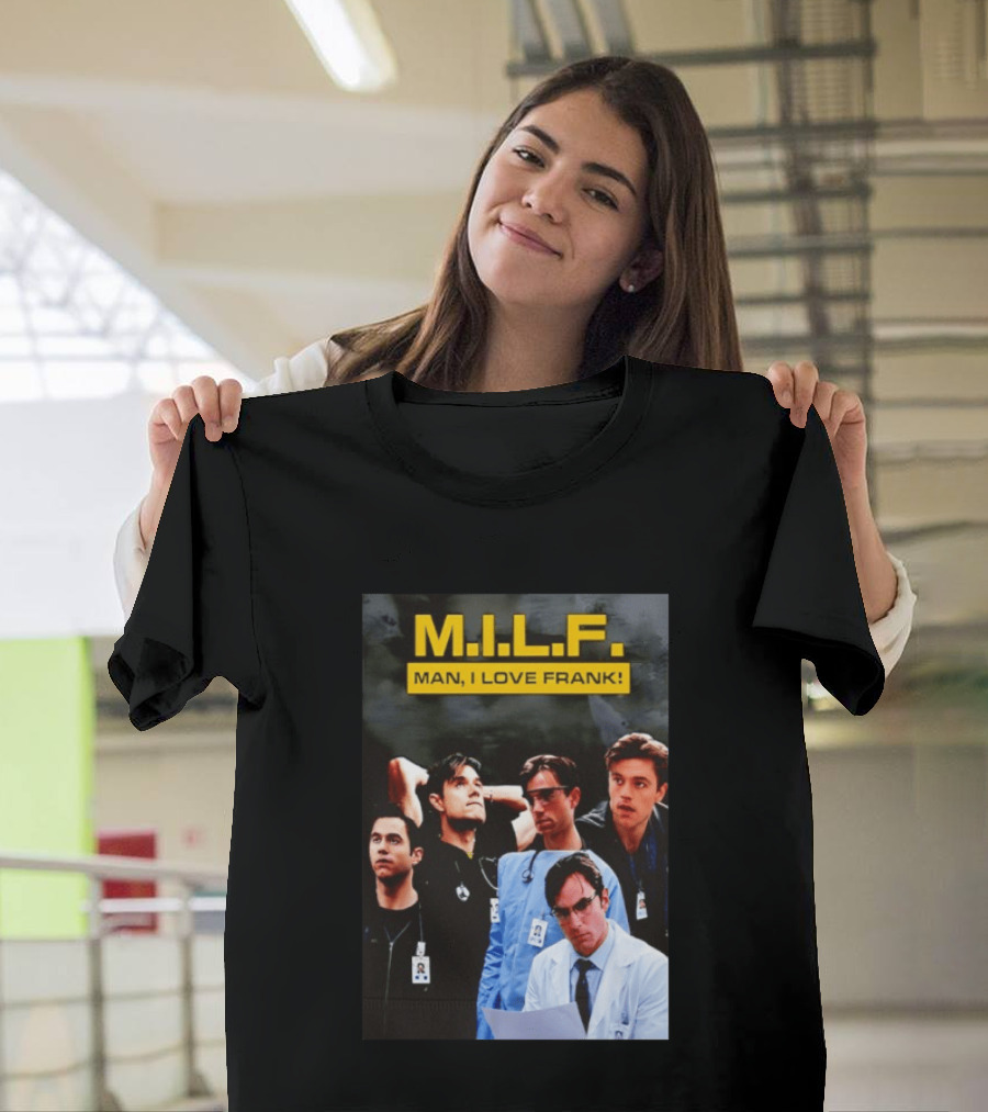 M.I.L.F. Man I Love Frank Five T-Shirt