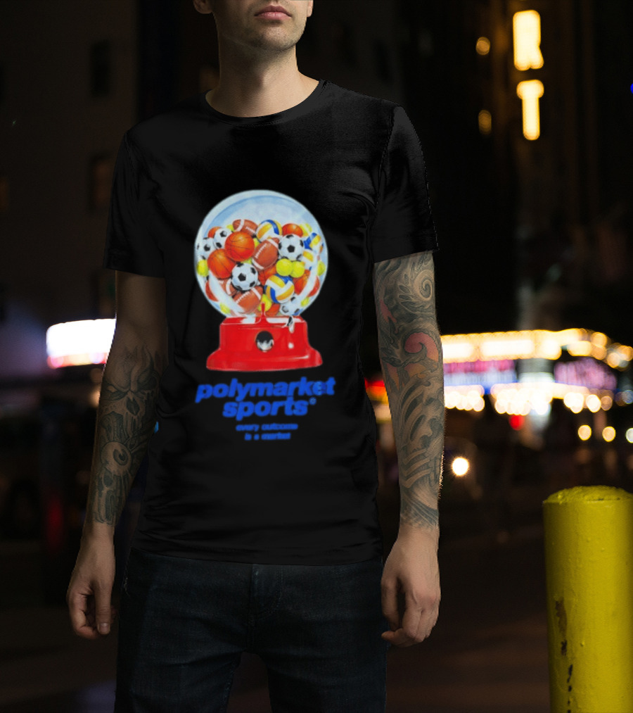 Polymarket Sports Every Outcome Is A Market Sports Balls Gumball Machine T-Shirt