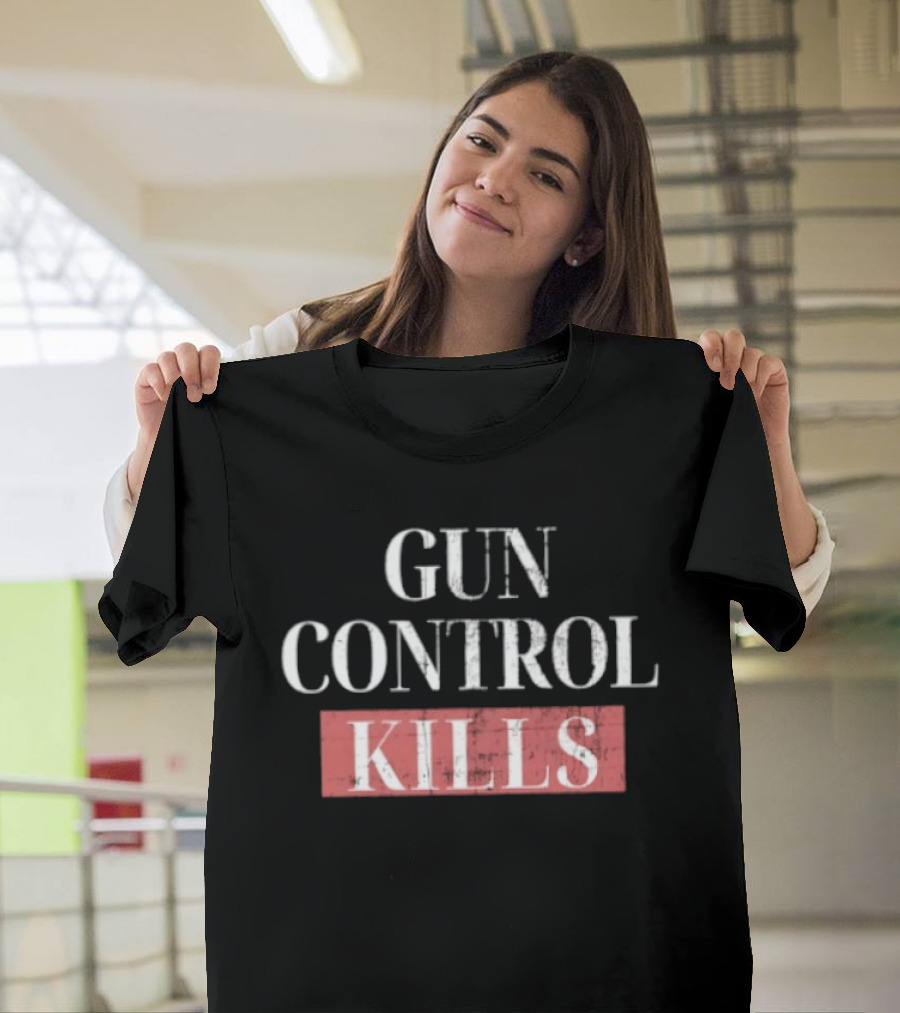Gun Control Kills T-Shirt