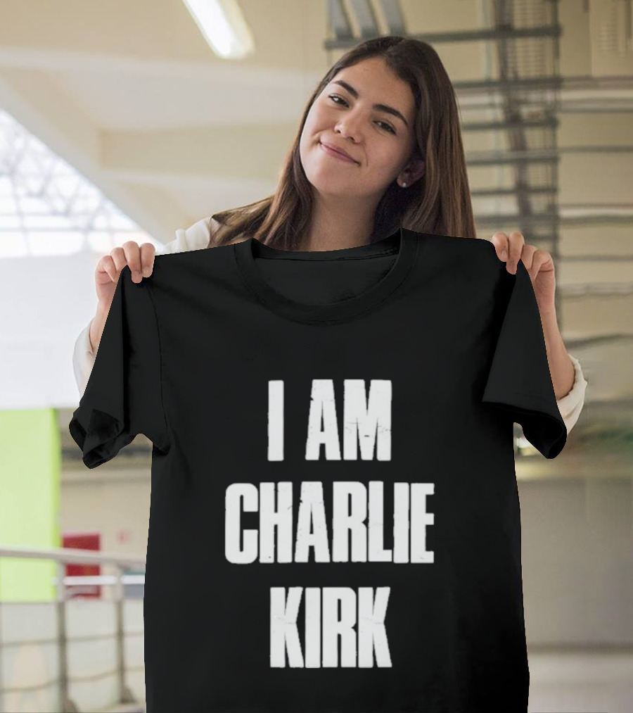 I Am Charlie Kirk T-Shirt