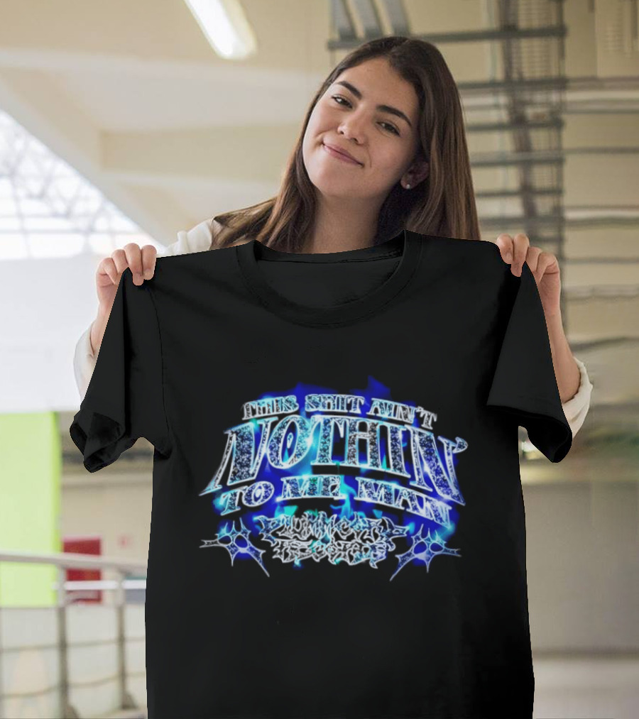 This Shit Ain't Nothin To Me Man Plummcorp Records Bold Blue Aesthetic T-Shirt