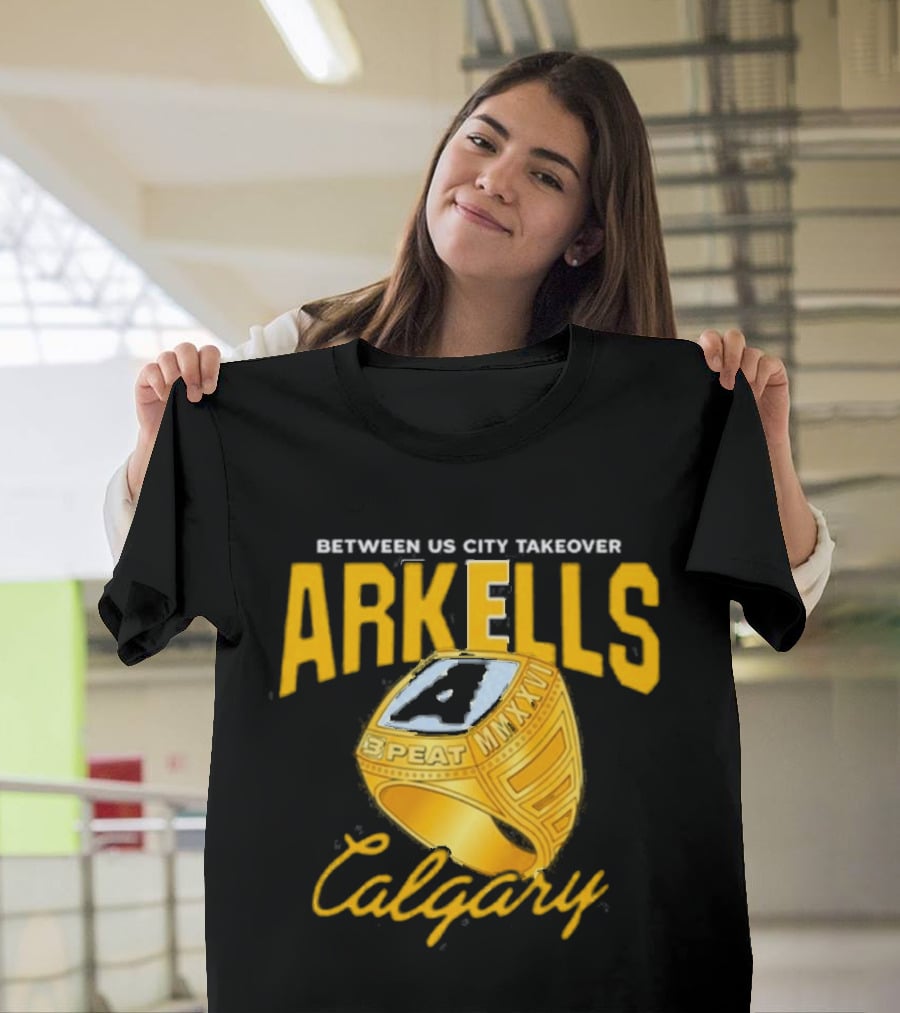Arkells Between US City Takeover Calgary Championship Ring 2026 T-Shirt