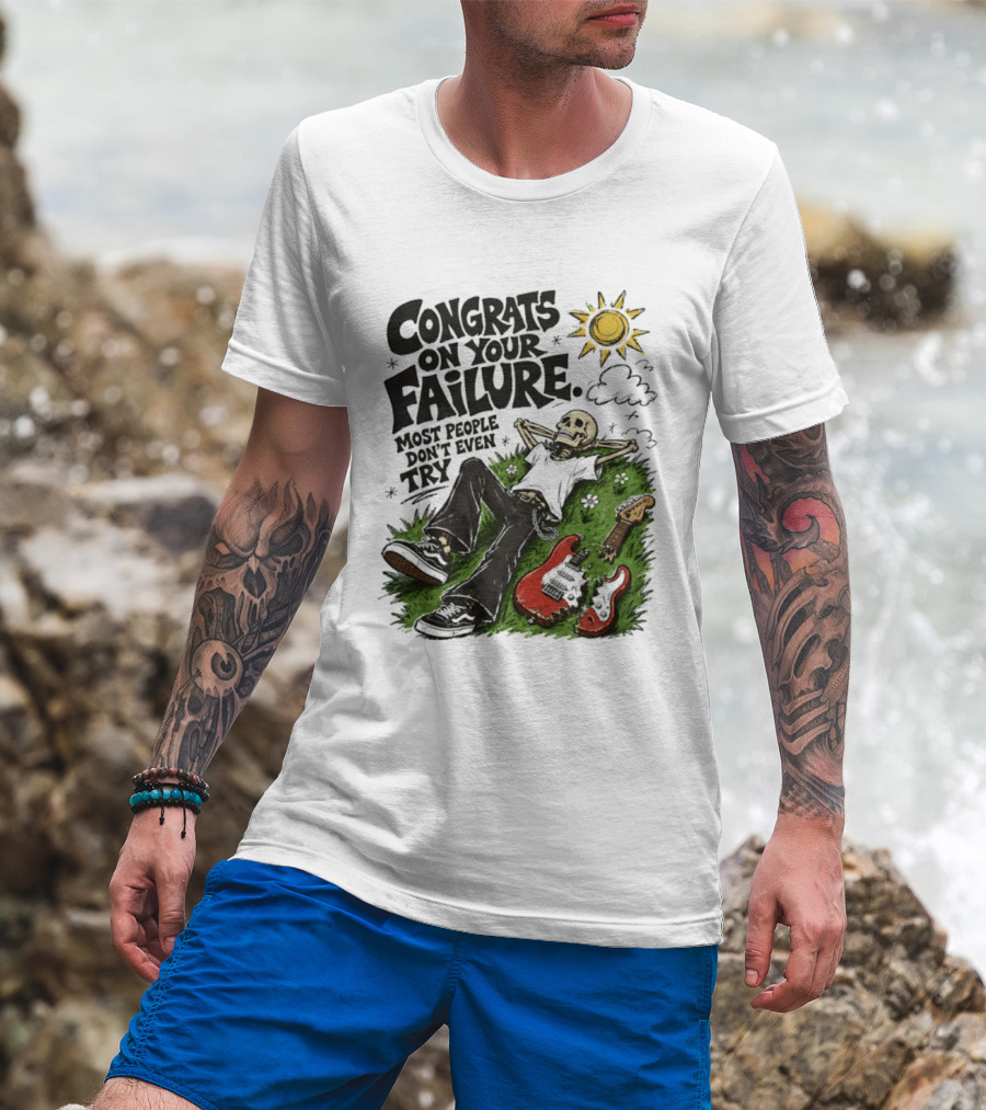 Congrats On Your Failure Most People Don't Even Try Skeleton With Broken Guitar And Sun T-Shirt