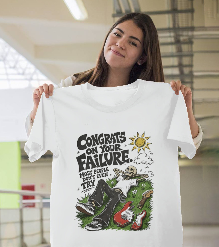 Congrats On Your Failure Most People Don't Even Try Skeleton With Broken Guitar And Sun T-Shirt