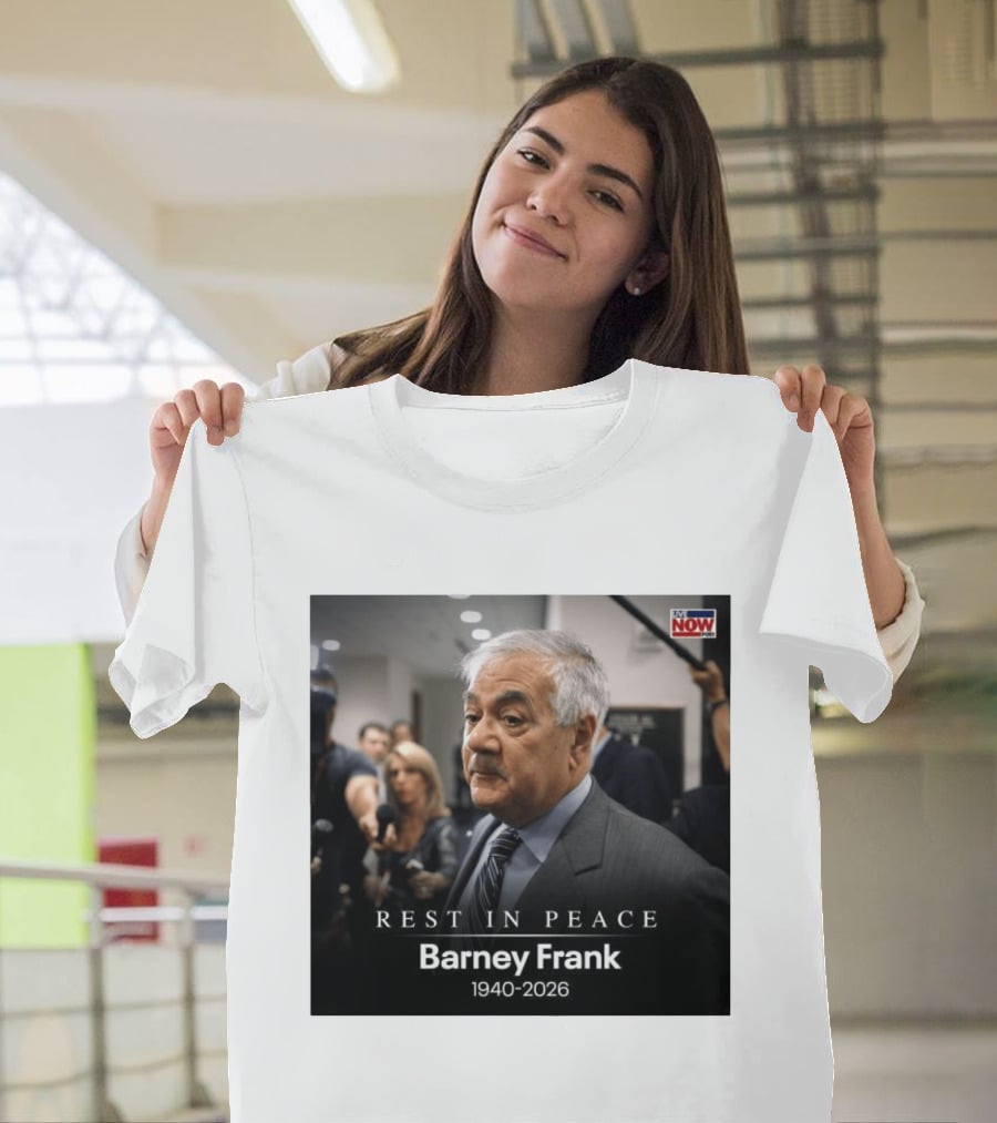 Rest In Peace Barney Frank 1940 2026 Memorial T-Shirt
