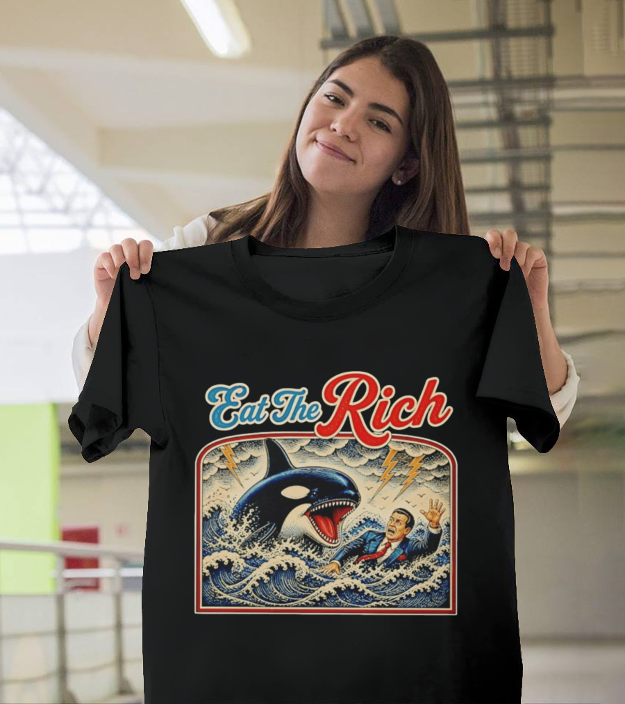 Eat The Rich Killer Whale Attacking A Human T-Shirt
