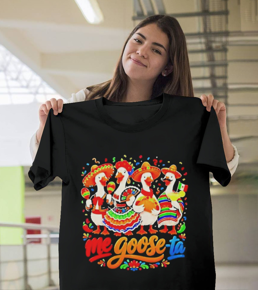 Me Goose Ta Cinco De Mayo Mexico Fiesta Geese T-Shirt