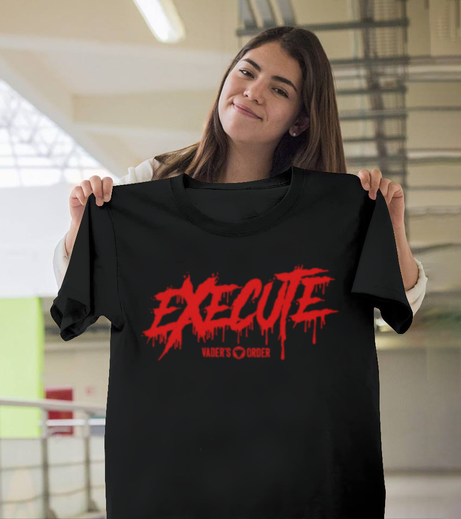 Execute Vader's Order Dripping Red T-Shirt