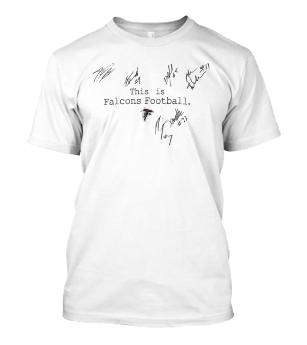 Atlanta Falcons This Is Falcons Football Autographed Memorabilia T-Shirt