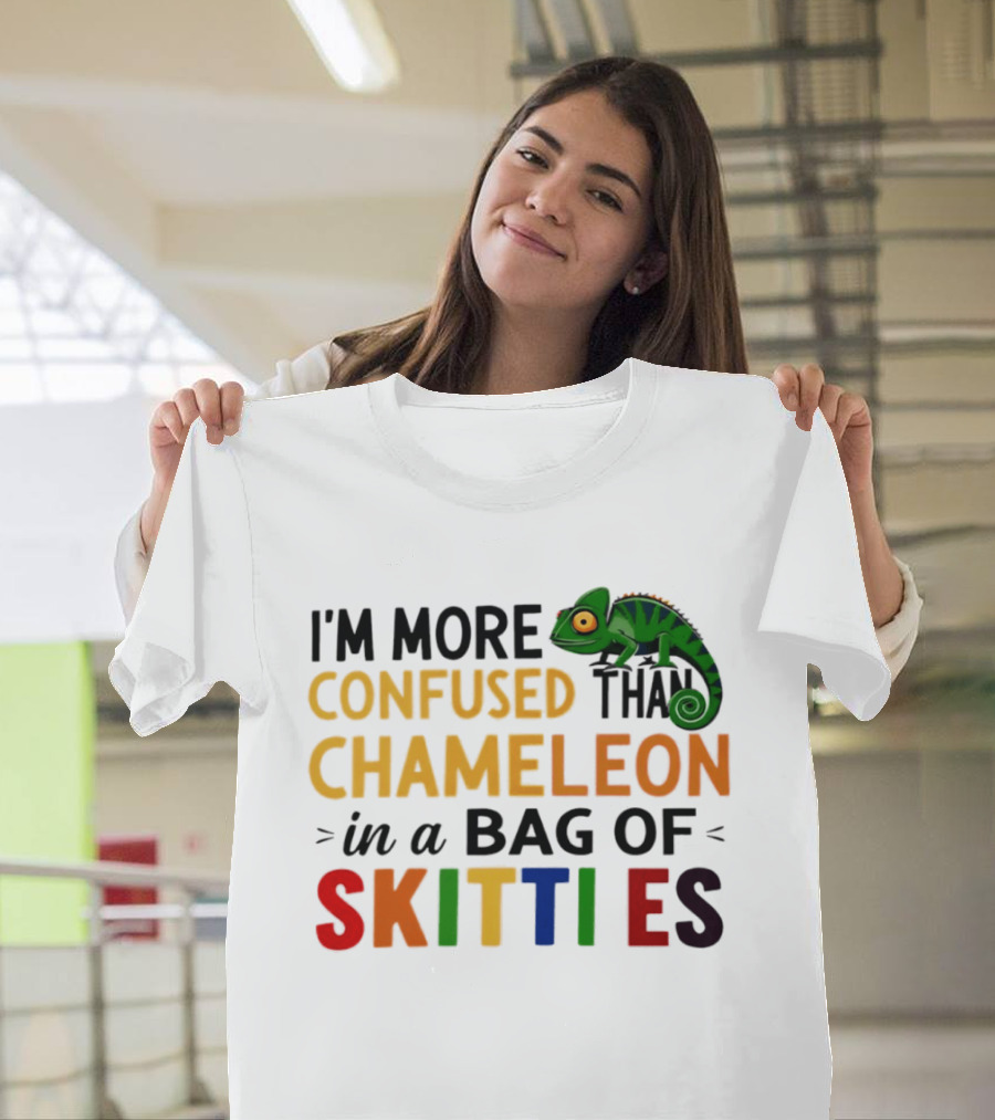 I'm More Confused Than Chameleon In A Bag Of Skittles Colorful Fun T-Shirt