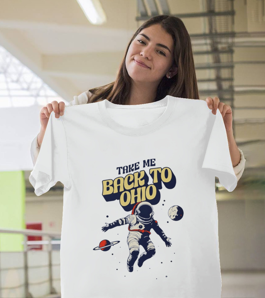 Take Me Back To Ohio Astronaut Galactic Journey T-Shirt