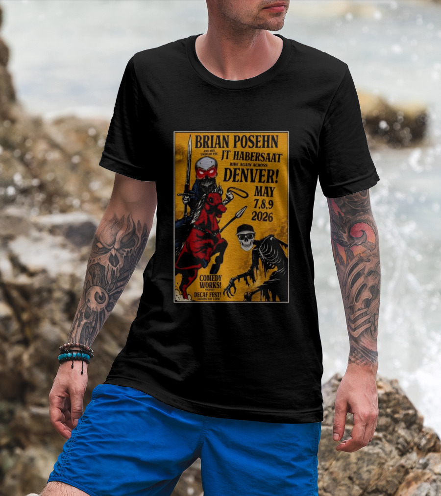 Brian Posehn JT Habersaat Ride Again Across Denver May 7 8 9 2026 Comedy Works Decaf Fest Saging Set 3 JP44 T-Shirt