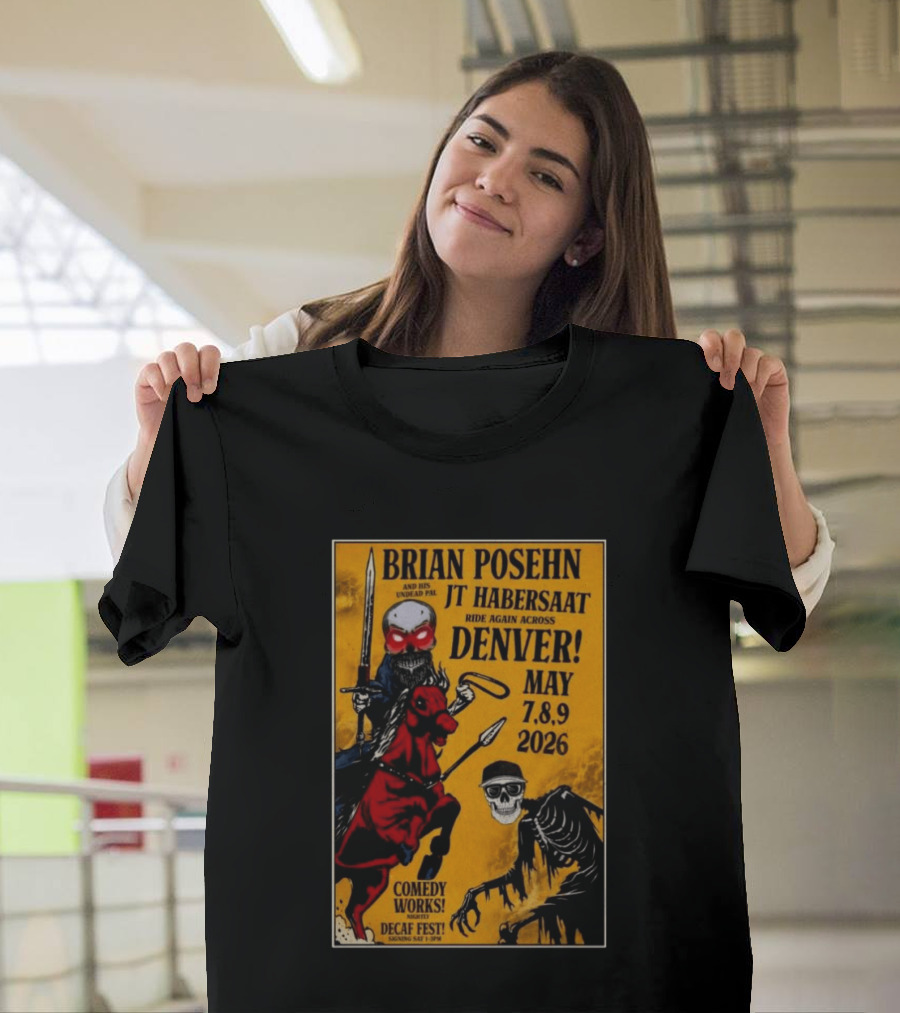 Brian Posehn JT Habersaat Ride Again Across Denver May 7 8 9 2026 Comedy Works Decaf Fest Saging Set 3 JP44 T-Shirt