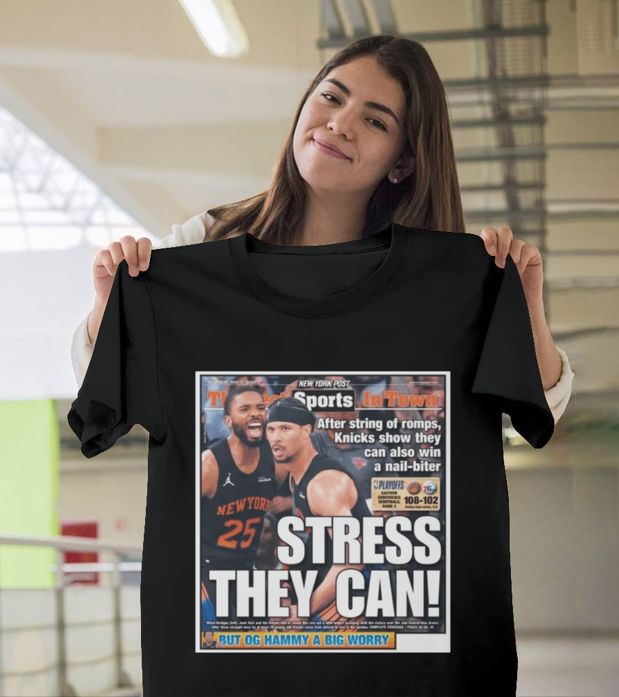 New York Post Sports Knicks Win Nail Biter Stress They Can Playoffs Victory T-Shirt