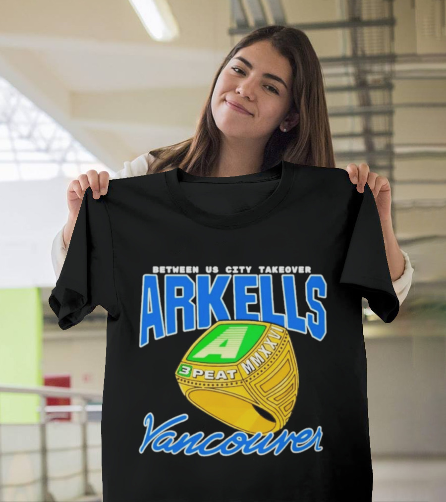 Arkells Vancouver Between Us City Takeover 3 Peat MMXXV Championship Ring T-Shirt